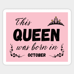 Queen born in october Magnet